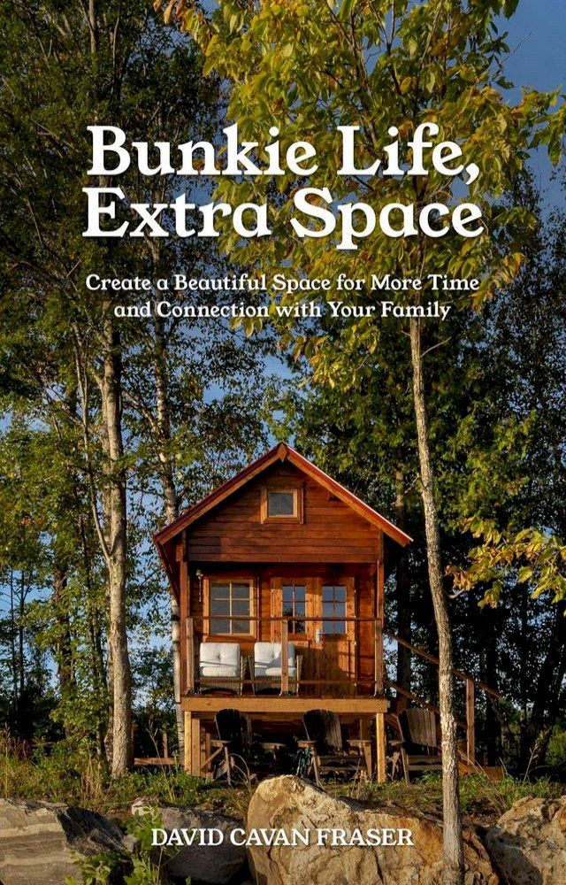  Bunkie Life, Extra Space: Create a Beautiful Space for More Time and Connection with Your Family(Kobo/電子書)