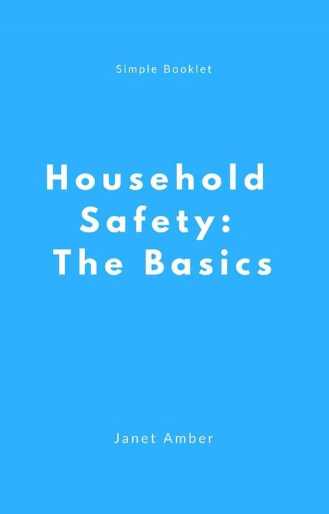 Household Safety: The Basics(Kobo/電子書)