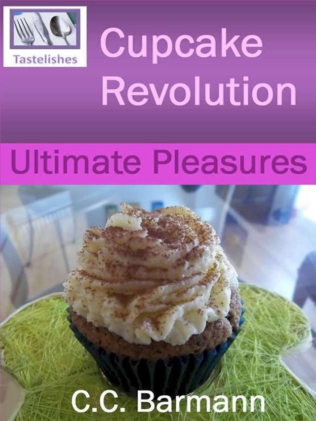  Tastelishes Cupcake Revolution - Ultimate Pleasures(Kobo/電子書)