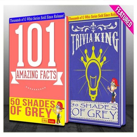 Fifty Shades of Grey - 101 Amazing Facts & Trivia King(Kobo/電子書)