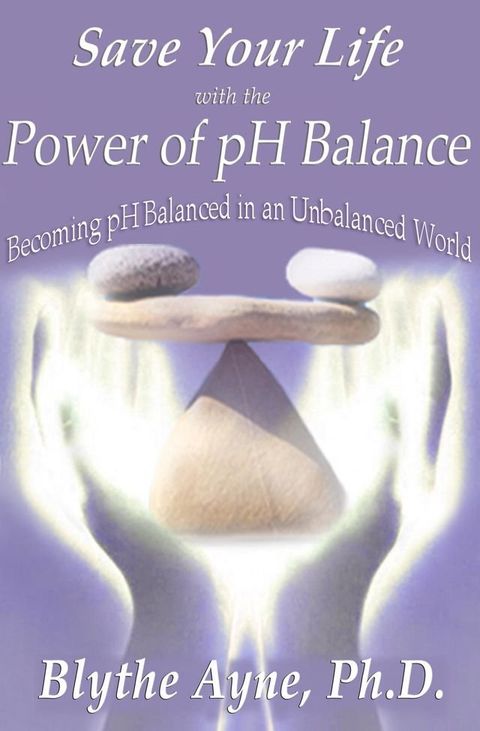 Save Your Life with the Power of pH Balance(Kobo/電子書)