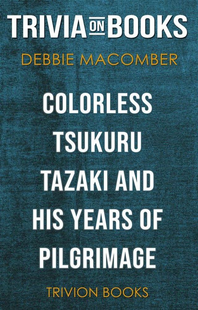  Colorless Tsukuru Tazaki and His Years of Pilgrimage by Haruki Murakami (Trivia-On-Books)(Kobo/電子書)