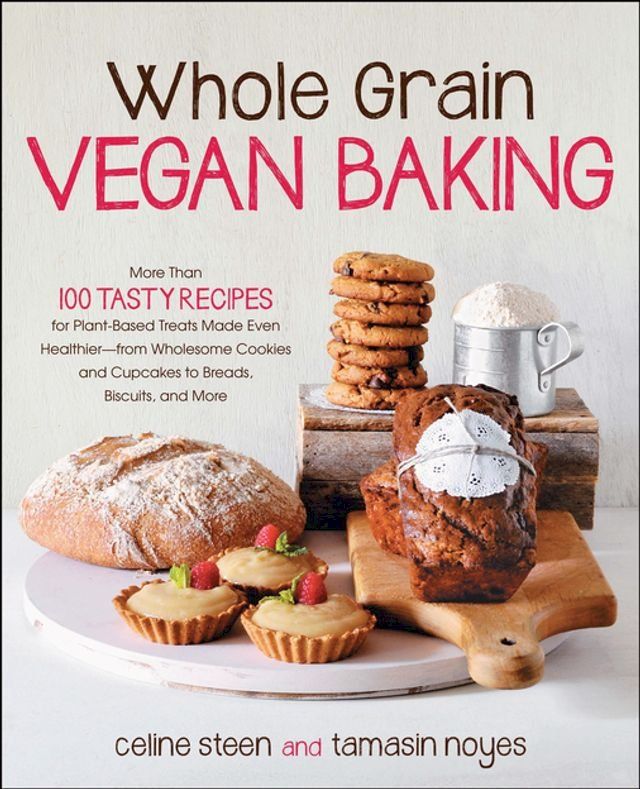  Whole Grain Vegan Baking(Kobo/電子書)