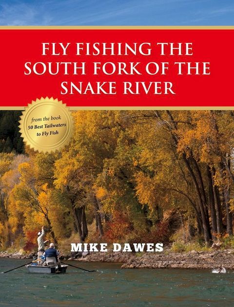 Fly Fishing the South Fork of the Snake River(Kobo/電子書)