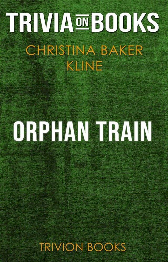  Orphan Train by Christina Baker Kline (Trivia-On-Books)(Kobo/電子書)