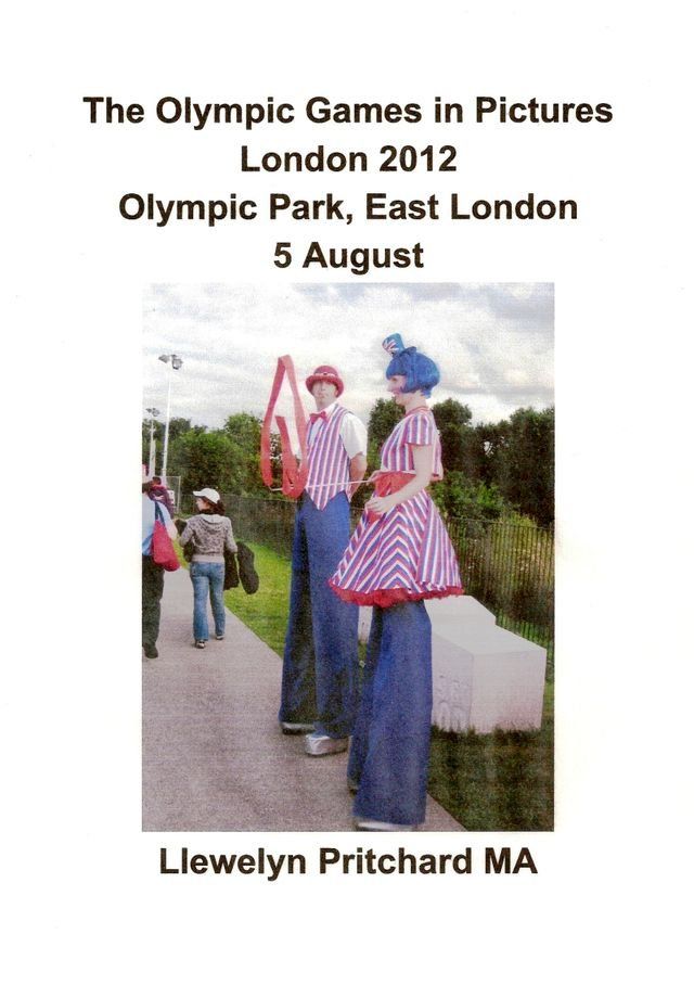  The Olympic Games in Pictures, Olympic Park, East London 5 August 2012 [Part 1](Kobo/電子書)