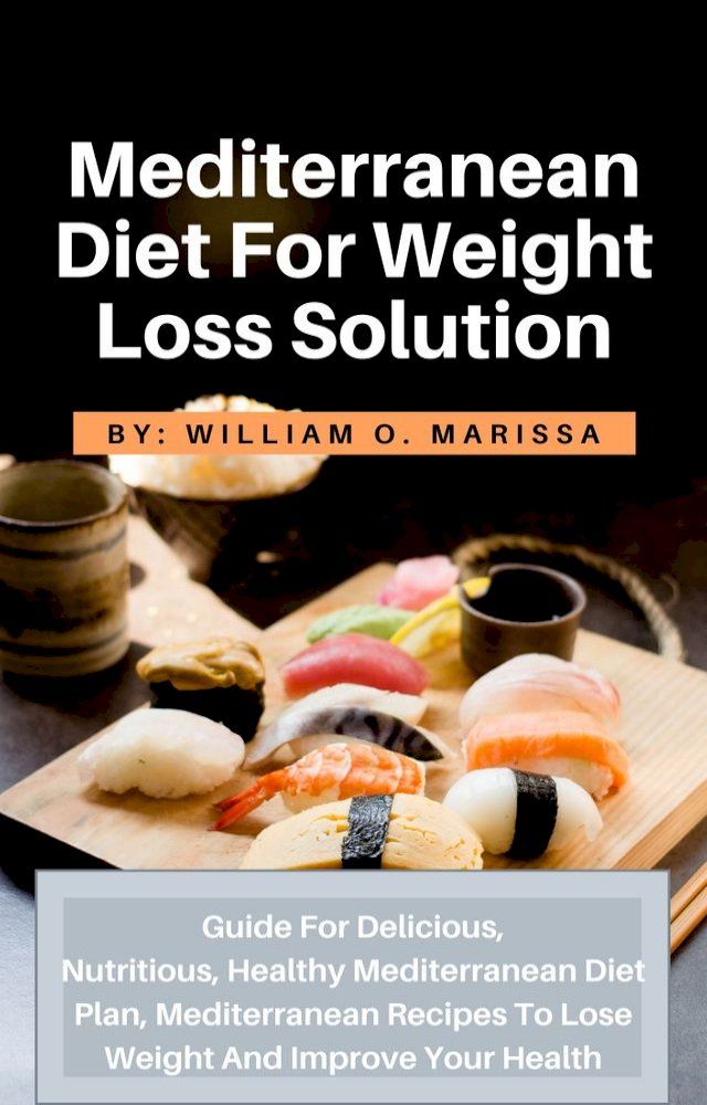  Mediterranean Diet For Weight Loss Solution(Kobo/電子書)