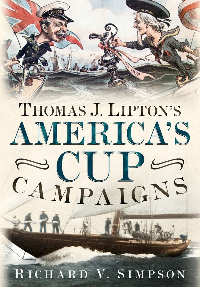  Thomas J. Lipton's America's Cup Campaigns(Kobo/電子書)