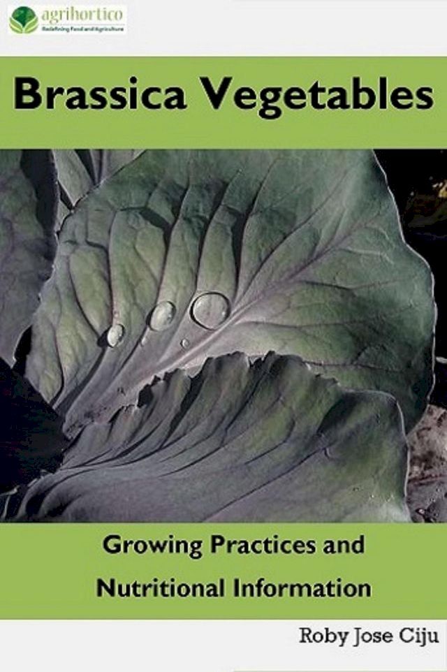  Brassica Vegetables: Growing Practices and Nutritional Information(Kobo/電子書)