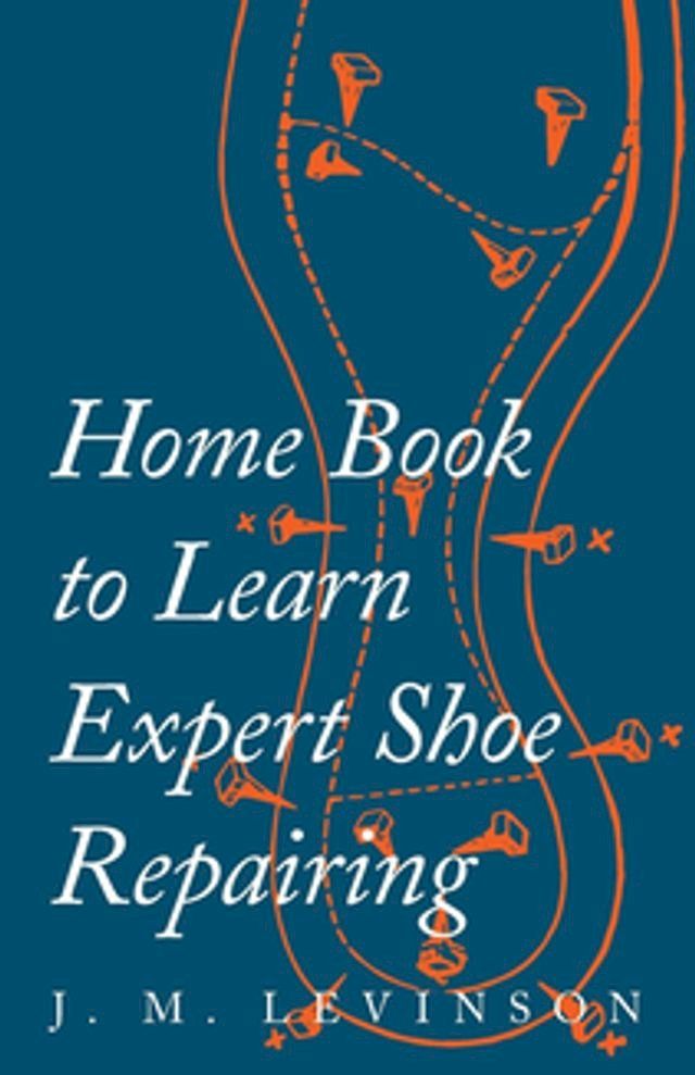  Home Book to Learn Expert Shoe Repairing(Kobo/電子書)