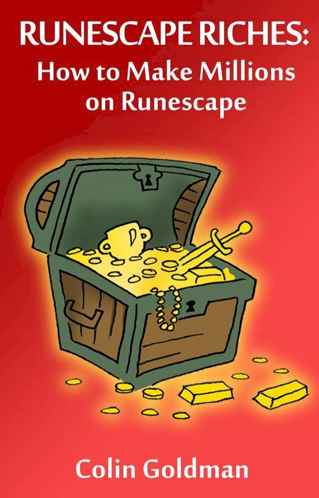  How to Make Millions on Runescape (Runescape Riches)(Kobo/電子書)