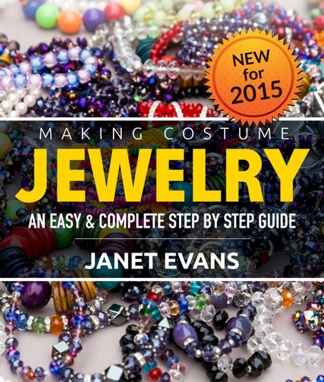  Making Costume Jewelry: An Easy & Complete Step by Step Guide(Kobo/電子書)