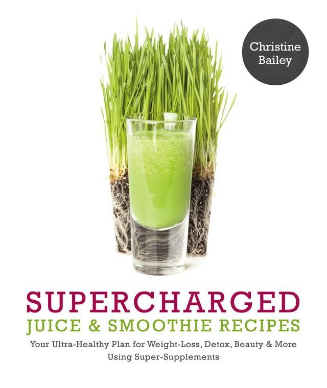  Supercharged Juice & Smoothie Recipes(Kobo/電子書)