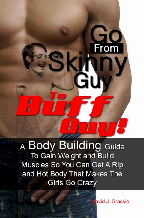 Go From Skinny Guy → To Buff Guy!(Kobo/電子書)