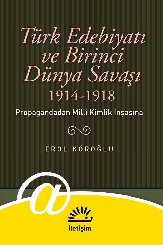  T&uuml;rk Edebiyatı ve Birinci D&uuml;nya Savaşı (1914-1918)(Kobo/電子書)