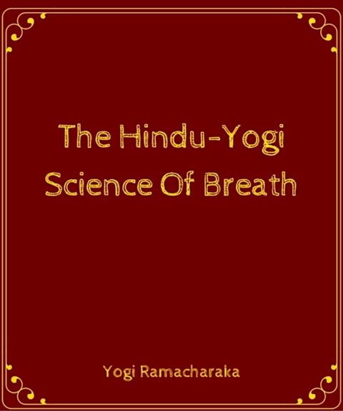 The Hindu-Yogi Science of Breath(Kobo/電子書)