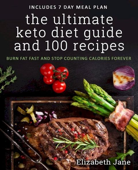 The Ultimate Keto Diet Guide & 100 Recipes(Kobo/電子書)