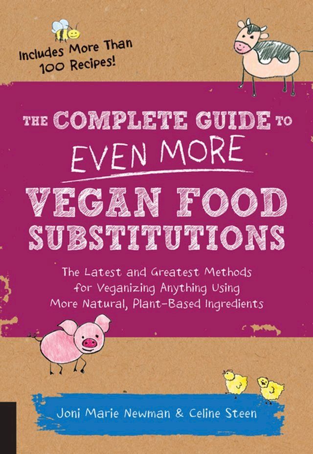  The Complete Guide to Even More Vegan Food Substitutions(Kobo/電子書)