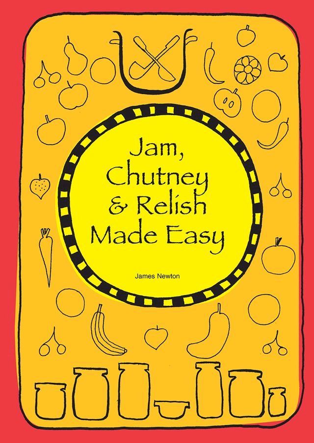  Jam, Chutney & Relish Made Easy(Kobo/電子書)