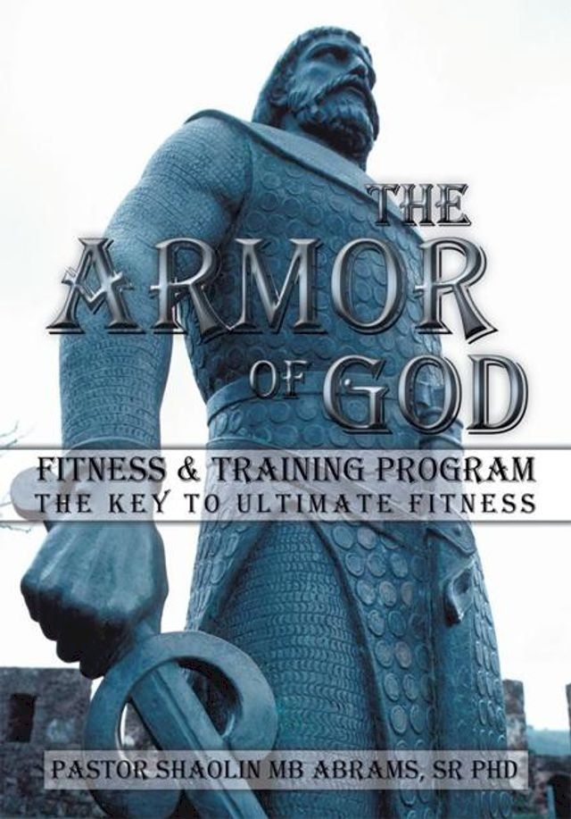  The Armor of God Fitness & Training Program(Kobo/電子書)