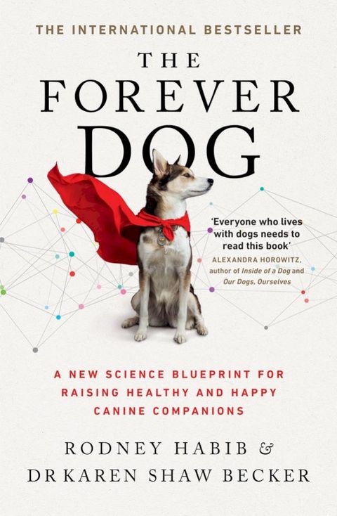 The Forever Dog: A New Science Blueprint for Raising Healthy and Happy Canine Companions(Kobo/電子書)