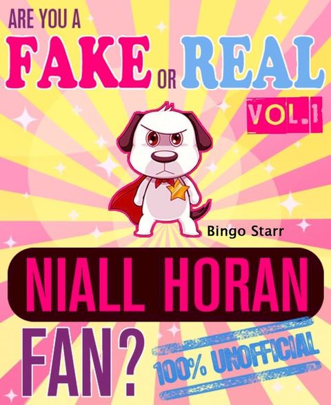 Are You a Fake or Real Niall Horan Fan? Volume 1(Kobo/電子書)