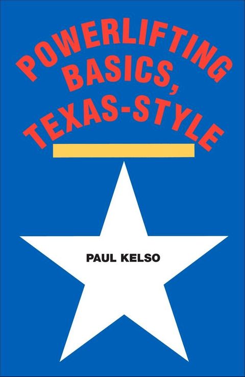 Powerlifting Basics, Texas-Style(Kobo/電子書)