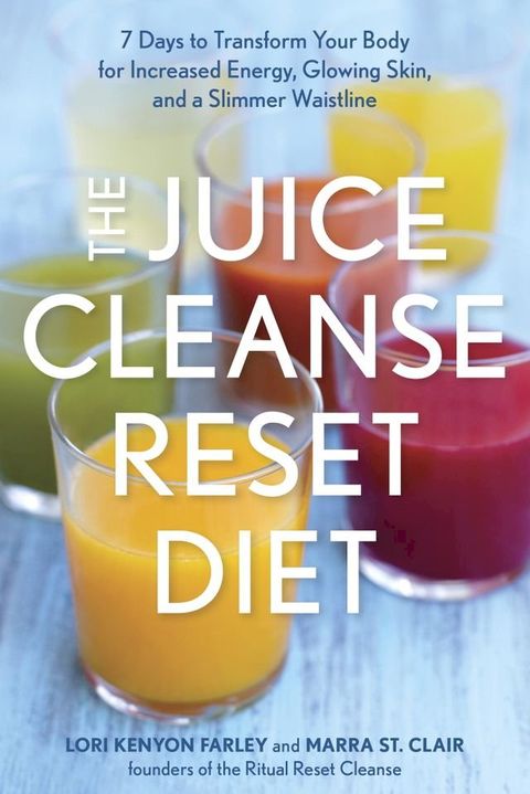 The Juice Cleanse Reset Diet(Kobo/電子書)