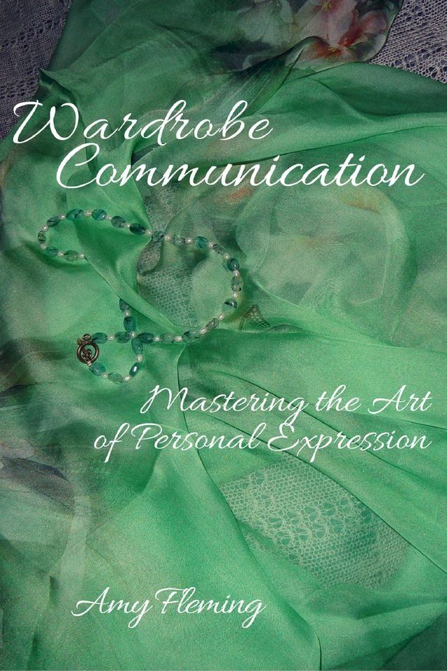  Wardrobe Communication: Mastering the Art of Personal Expression(Kobo/電子書)