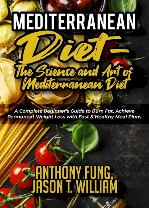 Mediterranean Diet - The Science and Art of Mediterranean Diet(Kobo/電子書)