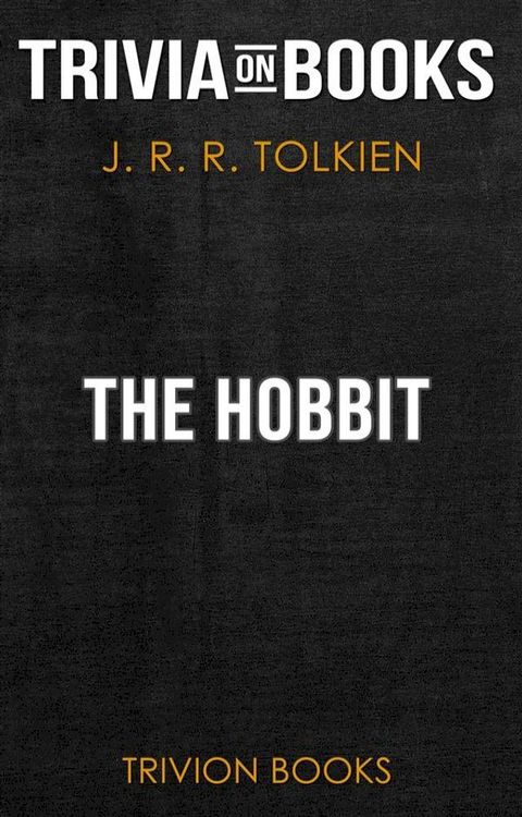 The Hobbit by J. R. R. Tolkien (Trivia-On-Books)(Kobo/電子書)