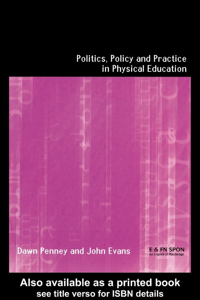  Politics, Policy and Practice in Physical Education(Kobo/電子書)