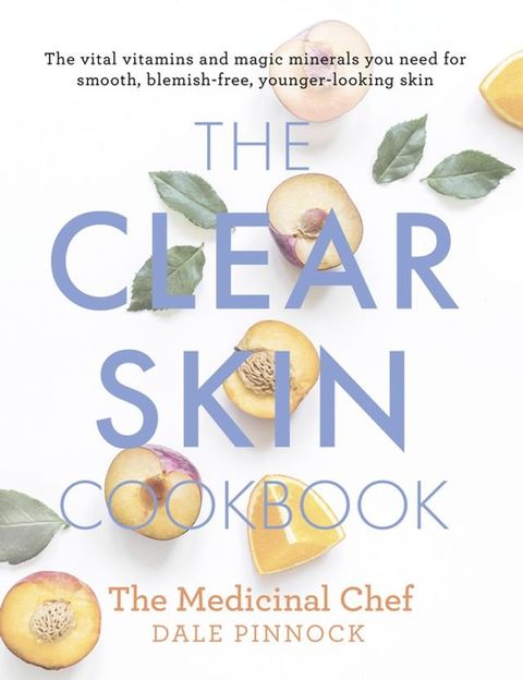 The Clear Skin Cookbook(Kobo/電子書)