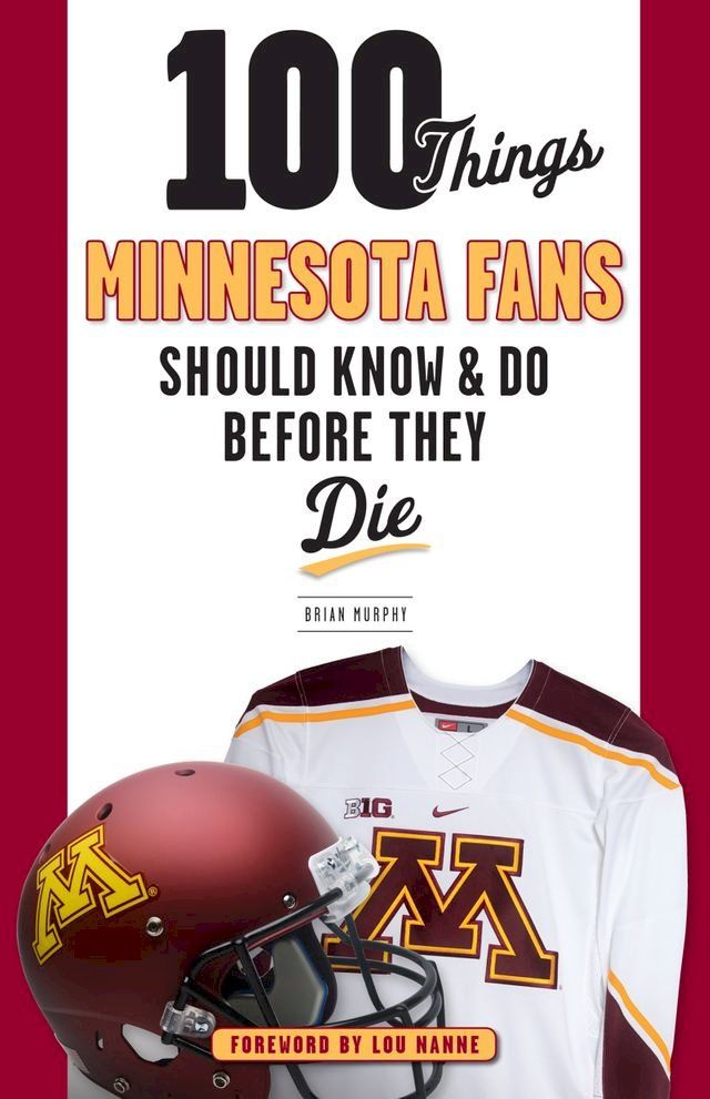  100 Things Minnesota Fans Should Know & Do Before They Die(Kobo/電子書)