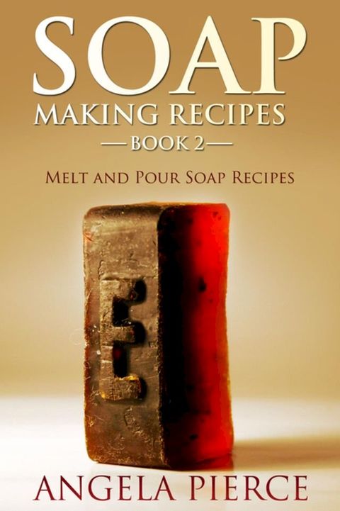 Soap Making Recipes Book 2(Kobo/電子書)