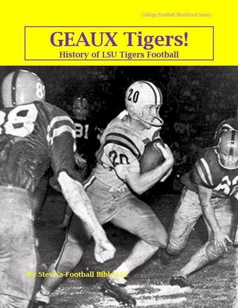 Geaux Tigers! History of LSU Tigers Football(Kobo/電子書)