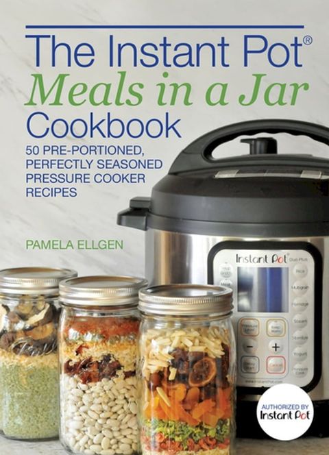 The Instant Pot Meals in a Jar Cookbook(Kobo/電子書)