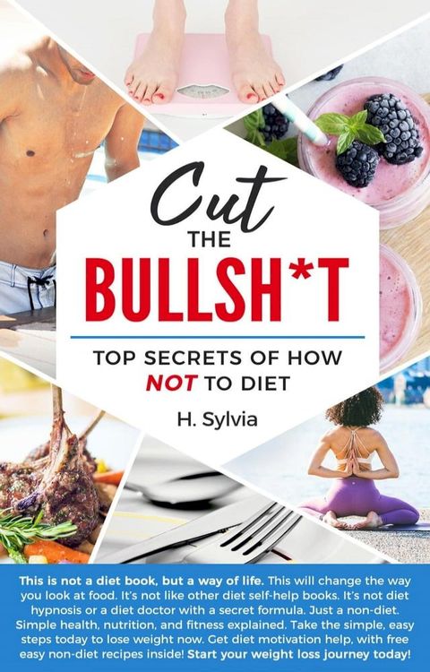 Cut the Bull Top Secrets of how not to Diet(Kobo/電子書)