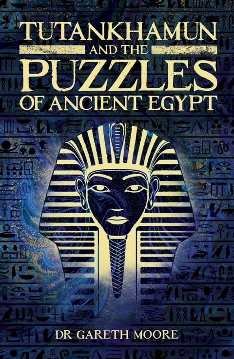 Tutankhamun and the Puzzles of Ancient Egypt(Kobo/電子書)