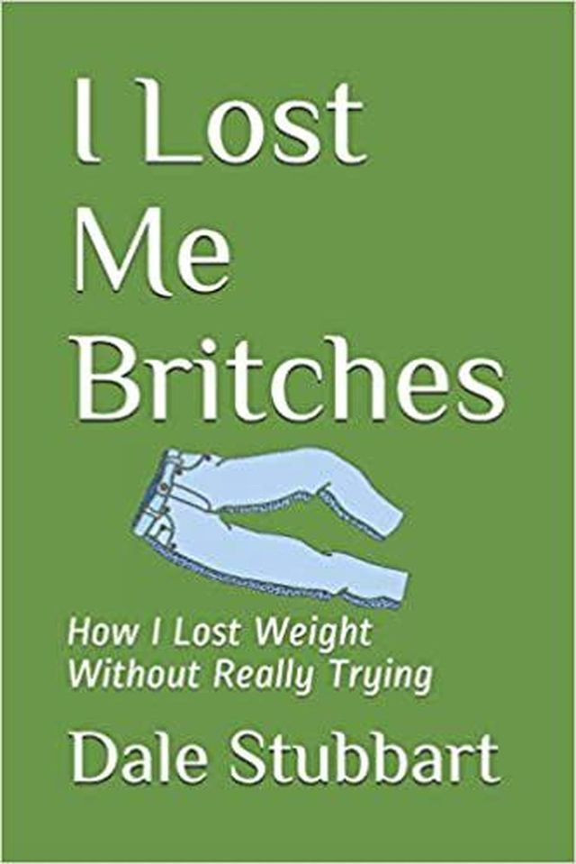  I Lost Me Britches: How I Lost Weight Without Really Trying(Kobo/電子書)