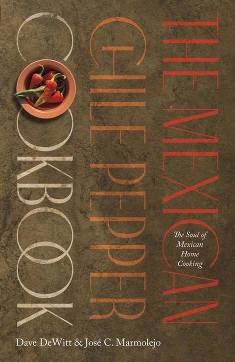 The Mexican Chile Pepper Cookbook(Kobo/電子書)