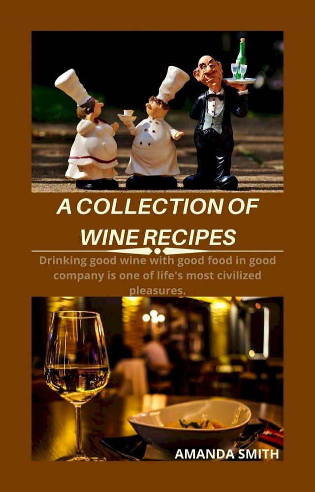  A Collection of Wine Recipes(Kobo/電子書)