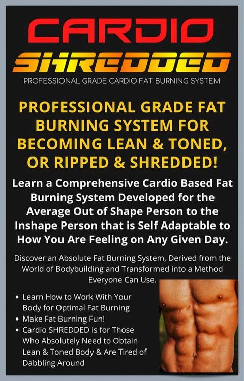 Cardio Shredded - Professional Grade Cardio Fat Burning System(Kobo/電子書)