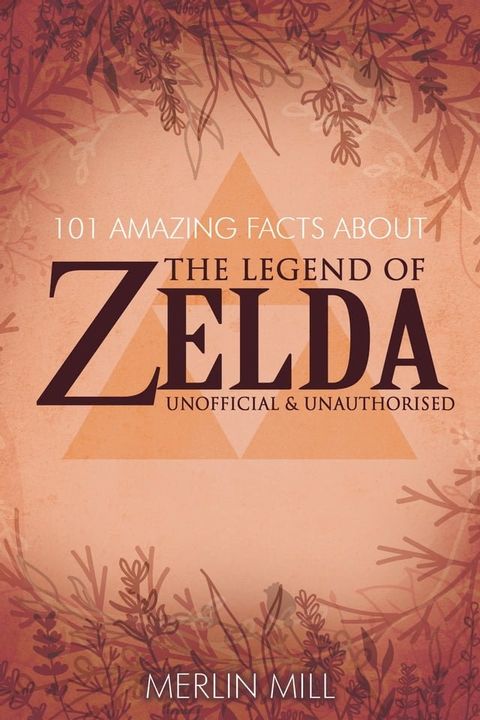 101 Amazing Facts about the Legend of Zelda(Kobo/電子書)