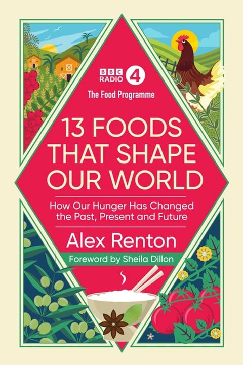 The Food Programme: 13 Foods that Shape Our World(Kobo/電子書)