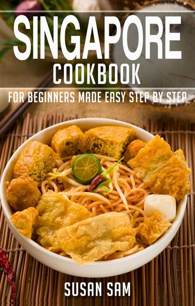  Singapore Cookbook(Kobo/電子書)