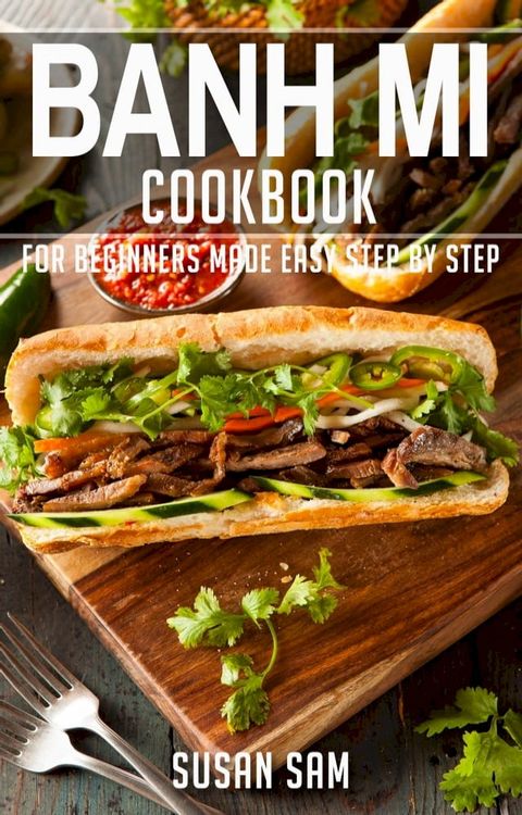 Banh Mi Cookbook(Kobo/電子書)