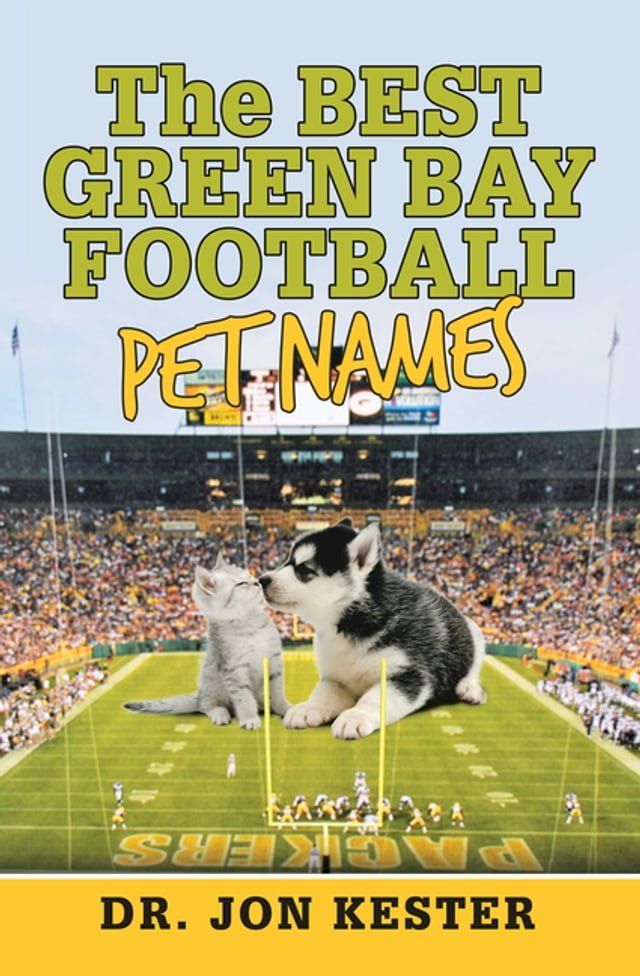  The Best Green Bay Football Pet Names(Kobo/電子書)