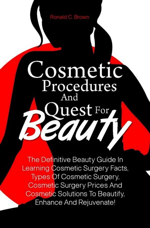 Cosmetic Procedures And Quest For Beauty(Kobo/電子書)