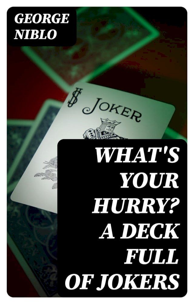  What's your hurry? A deck full of jokers(Kobo/電子書)